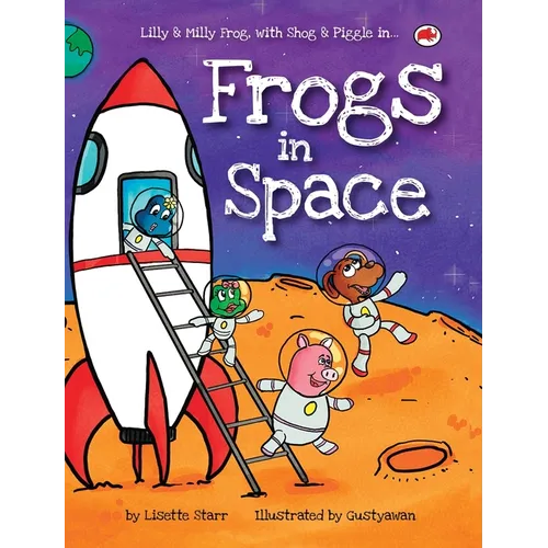 Frogs in Space: Lilly and Milly Frog with Shog and Piggle - Hardcover