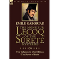 The Monsieur Lecoq of the Sûreté Mysteries: Volume 3- Two Volumes in One Edition 'The Slaves of Paris' - Hardcover
