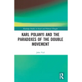 Karl Polanyi and the Paradoxes of the Double Movement - Paperback