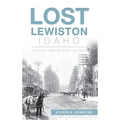 Lost Lewiston, Idaho: Elegies and Bygone Places - Hardcover