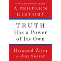 Truth Has a Power of Its Own: Conversations about a People's History - Hardcover
