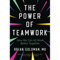 The Power of Teamwork: How We Can All Work Better Together - Paperback