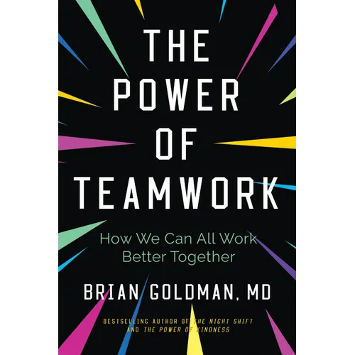 The Power of Teamwork: How We Can All Work Better Together - Paperback