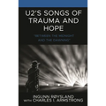 U2's Songs of Trauma and Hope: "Between the Midnight and the Dawning" - Hardcover