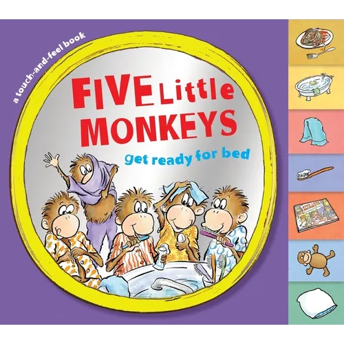 Five Little Monkeys Get Ready for Bed Touch-And-Feel Tabbed - Board Book