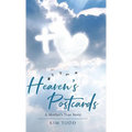 Heaven's Postcards: A Mother's True Story - Hardcover