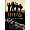 Tactical Freedom: The PTSD Offensive - Paperback