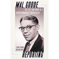 Mal Goode Reporting: The Life and Work of a Black Broadcast Trailblazer - Hardcover