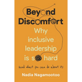Beyond Discomfort: Why Inclusive Leadership Is So Hard (and What You Can Do about It) - Paperback