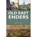 Old East Enders: A History of the Tower Hamlets - Hardcover