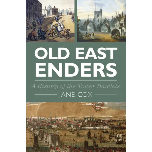 Old East Enders: A History of the Tower Hamlets - Hardcover
