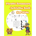 Pirate Treasure Activity Book For Kids: Kids Activities Book with Fun and Challenge in pirate theme: Trace Lines numbers and Letters, Coloring, Count - Paperback