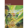 Basics of successful agriculture in the tropics: Basic guideline for ecologic organic gardening in tropical and subtropical climate - Paperback