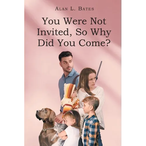 You Were Not Invited, So Why Did You Come? - Paperback