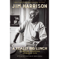 A Really Big Lunch: The Roving Gourmand on Food and Life - Hardcover