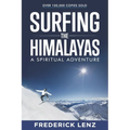 Surfing the Himalayas: A Spiritual Adventure - Paperback