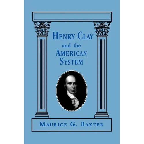 Henry Clay and the American System - Paperback