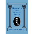 Henry Clay and the American System - Paperback