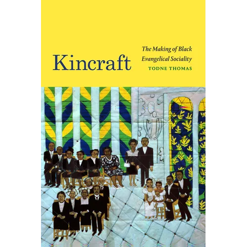 Kincraft: The Making of Black Evangelical Sociality - Paperback