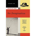 Educating the Imagination: Essays & Ideas for Teachers & Writers Volume Two - Paperback