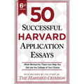 50 Successful Harvard Application Essays, 6th Edition: What Worked for Them Can Help You Get Into the College of Your Choice - Paperback