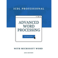 Advanced Word Processing with Microsoft Word: ICDL Professional - Paperback