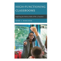 High-Functioning Classrooms: Improving the Delivery Skills of PK-12 Teachers - Paperback
