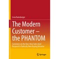 The Modern Customer - The Phantom: Customers on the Run: How Sales Must Respond to Radically New Buying Behavior - Paperback