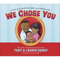 We Chose You: A Book about Adoption, Family, and Forever Love - Hardcover