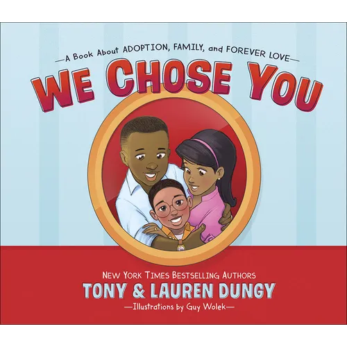 We Chose You: A Book about Adoption, Family, and Forever Love - Hardcover