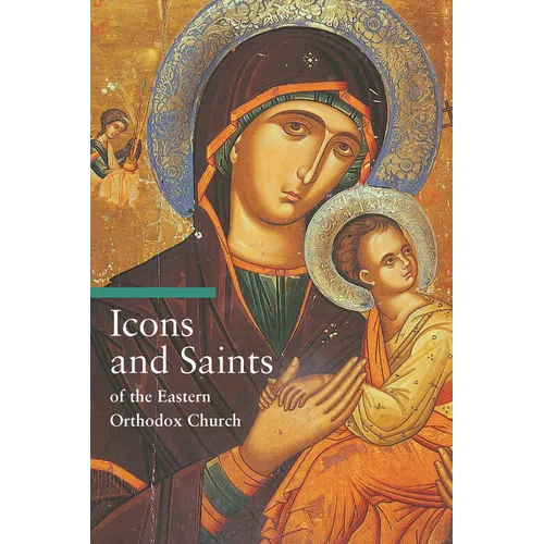 Icons and Saints of the Eastern Orthodox Church - Paperback
