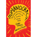 Humanocracy: Creating Organizations as Amazing as the People Inside Them - Hardcover