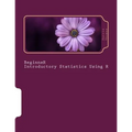 Beginner Introductory Statistics Using R - Paperback