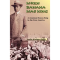 When Banana Was King - Hardcover