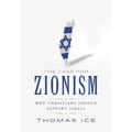 The Case for Zionism: Why Christians Should Support Israel - Paperback