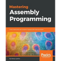 Mastering Assembly Programming: From instruction set to kernel module with Intel processor - Paperback