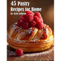 45 Pastry Recipes for Home - Paperback
