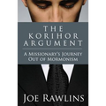 The Korihor Argument: A Missionary's Journey Out of Mormonism - Paperback