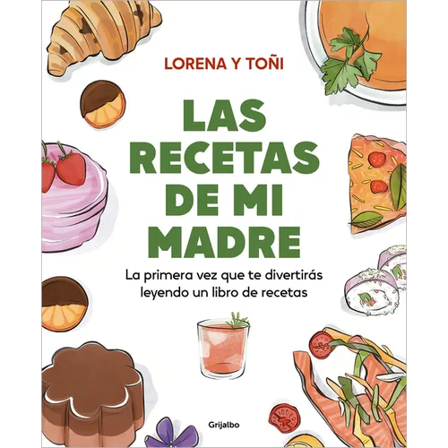 Las Recetas de Mi Madre: La Primera Vez Que Te Divertirás Leyendo Un Libro de Recetas / Mom's Recipes - Paperback
