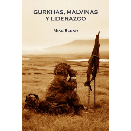 Gurkhas, Malvinas y Liderazgo - Paperback