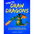 How to Draw Dragons: Create Amazing Dragons with this Easy and Fun Drawing Book for Kids - Paperback
