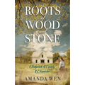 Roots of Wood and Stone - Paperback