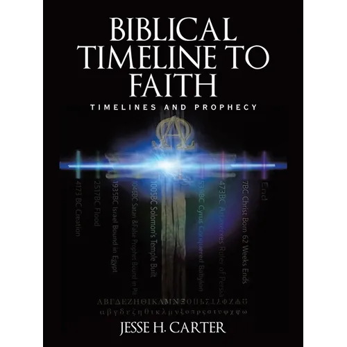 Biblical Timeline to Faith: Timelines and Prophecy - Paperback
