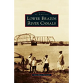 Lower Brazos River Canals - Hardcover