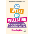 52 Weeks of Wellbeing: A No-Nonsense Guide to a Fulfilling Work Life - Hardcover