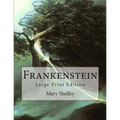 Frankenstein: Large Print Edition - Paperback