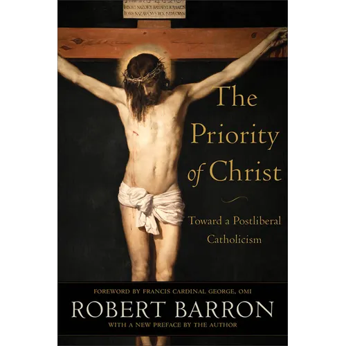 The Priority of Christ: Toward a Postliberal Catholicism - Paperback