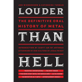 Louder Than Hell: The Definitive Oral History of Metal - Paperback