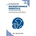 Macroeconomics Essentials You Always Wanted to Know: A Beginner's Guide to Economic Concepts, National Income, Business Cycles, GDP, Policies & Market - Paperback