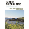 Islands Through Time: A Human and Ecological History of California's Northern Channel Islands - Paperback